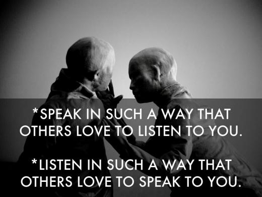 طورى صحبت کن،. که دیگران عاشق گوش کردن به. حرفات باشند