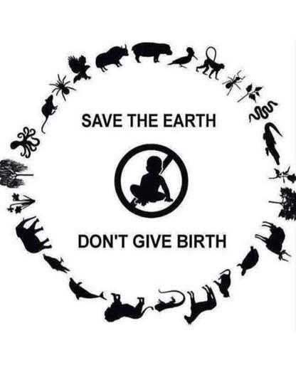 راهکار برخی از فعالین محیط زیستی برای نجات زمین.. save the earth. dont give birth