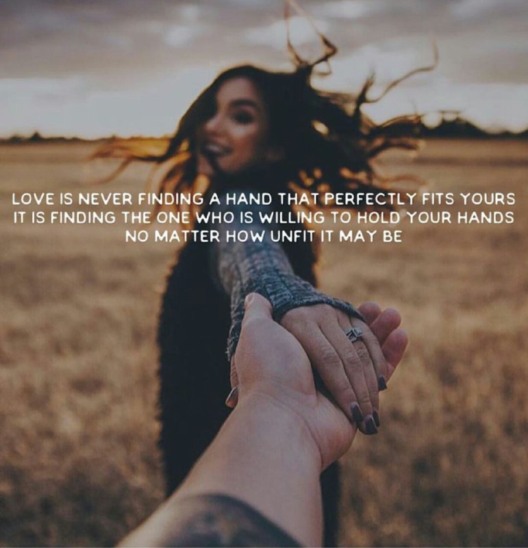 عشق هرگز به این معنی نبوده که یه دستی پیدا کنید که دقیقا شبیه دست خودتون باشه